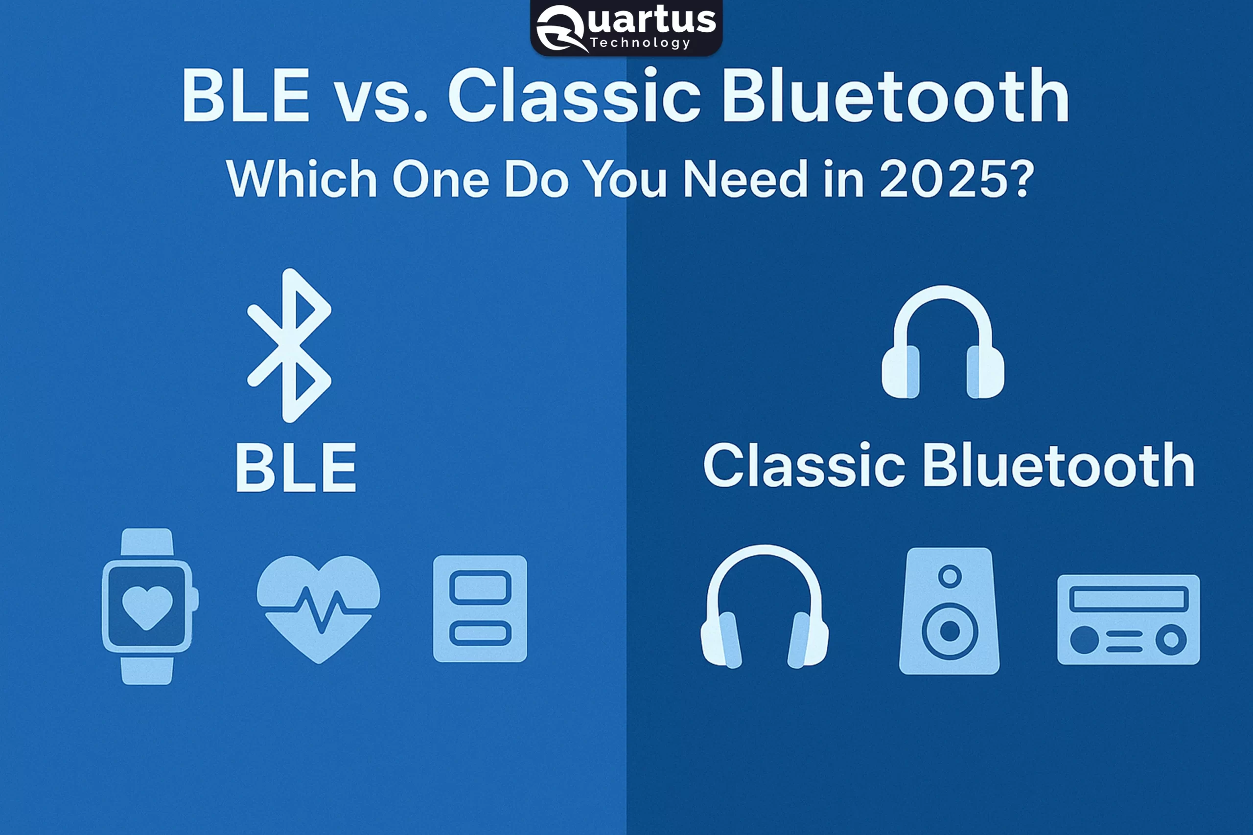 BLE vs. Classic Bluetooth: Which One Do You Need in 2025?