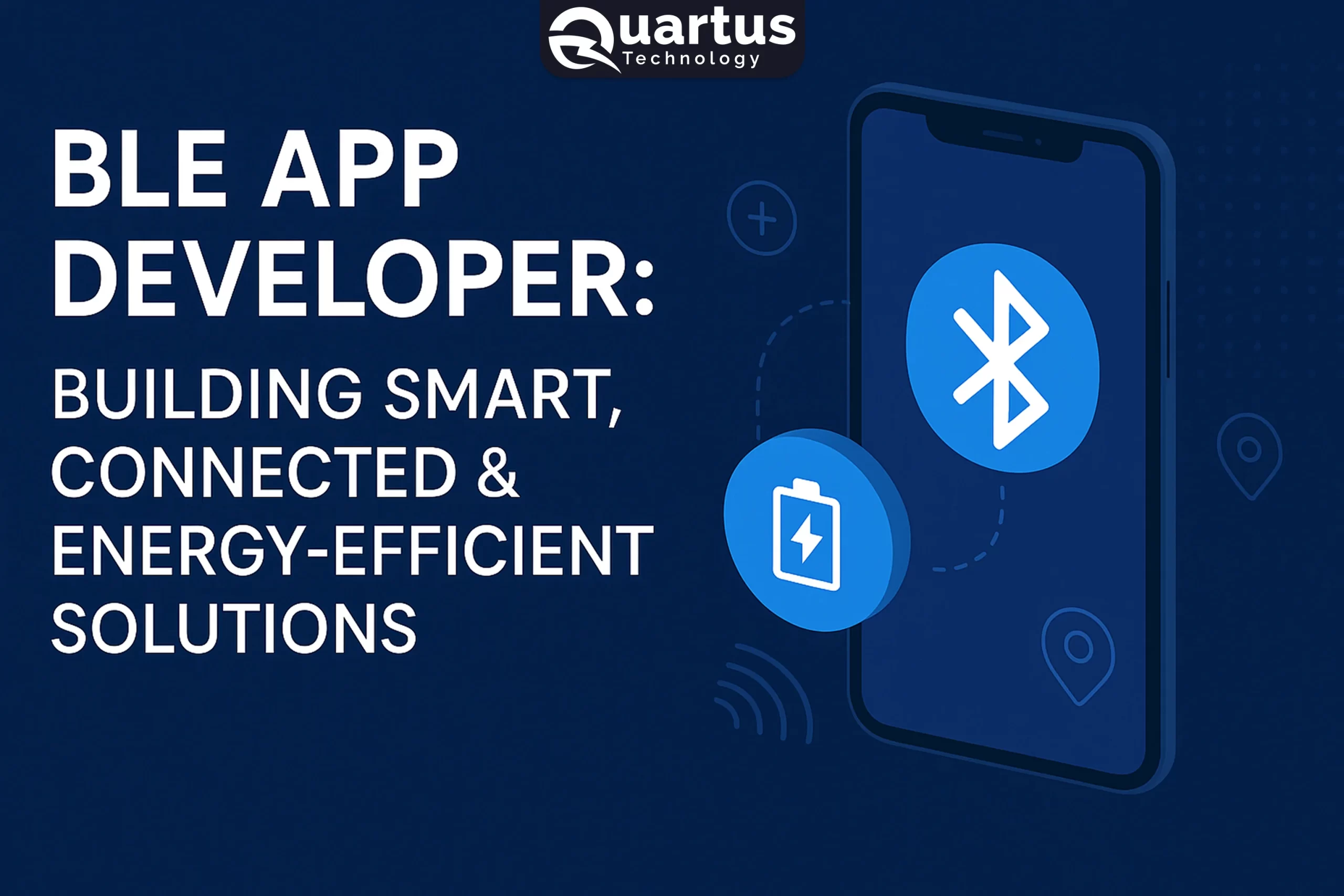 BLE App Developer: Building Smart, Connected & Energy-Efficient Solutions